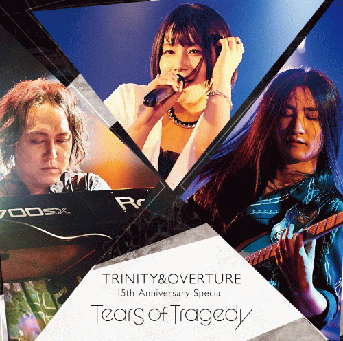 Tears Of Tragedy : Trinity & Overture 15th Anniversary Special